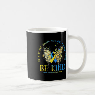 In A World Where You Can Be Anything Be Kind Down Coffee Mug