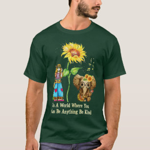 In A World Where You Can Be Anything Be Kind Hippi T-Shirt