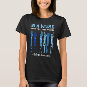 In A World Where You Can Be Anything Be Kind Inspi T-Shirt