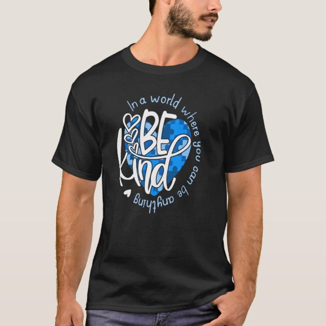 In A World Where You Can Be Anything Be Kind Inspi T-Shirt (Front)