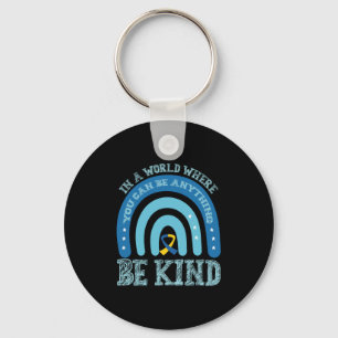 In A World Where You Can Be Anything Be Kind Key Ring