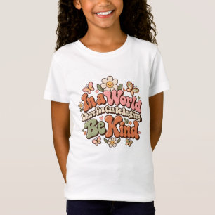 In a World Where You Can Be Anything Be Kind Kids T-Shirt