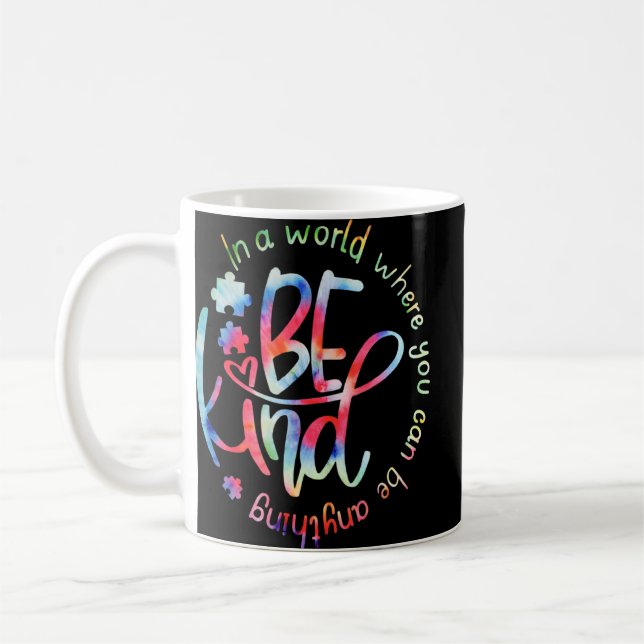 In A World Where You Can Be Anything Be Kind Kind Coffee Mug (Left)
