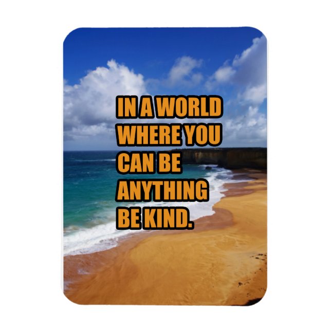 In a world where you can be anything be kind magnet (Vertical)