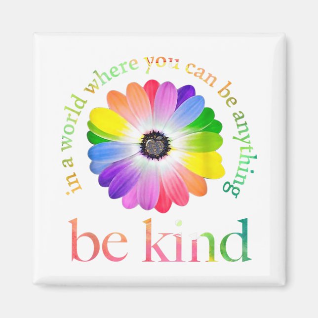 In A World Where You Can Be Anything Be Kind  Magnet (Front)