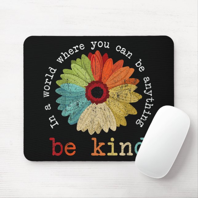 In A World Where You Can Be Anything Be Kind  Mouse Mat (With Mouse)