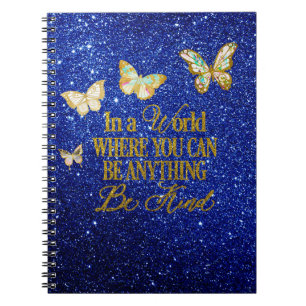 In a world where you can be anything.. Be Kind Not Notebook