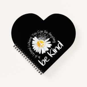 In a world where you can be anything be kind peace notebook