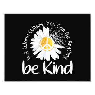 In a world where you can be anything be kind peace photo print
