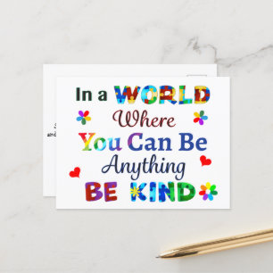 In a WORLD Where You Can Be Anything BE KIND Postc Postcard