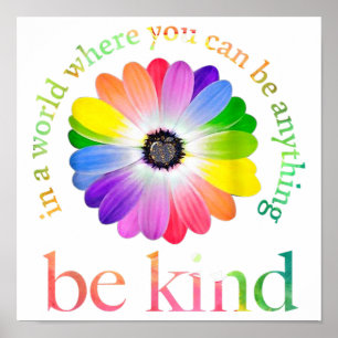 In A World Where You Can Be Anything Be Kind  Poster