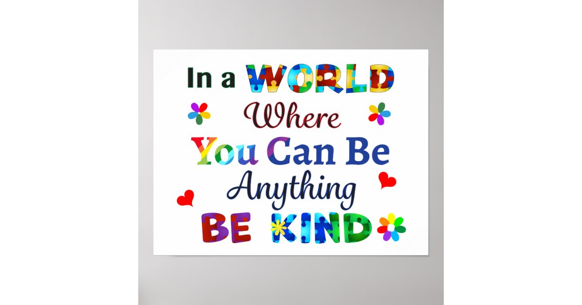 In a WORLD Where You Can Be Anything BE KIND Poster | Zazzle