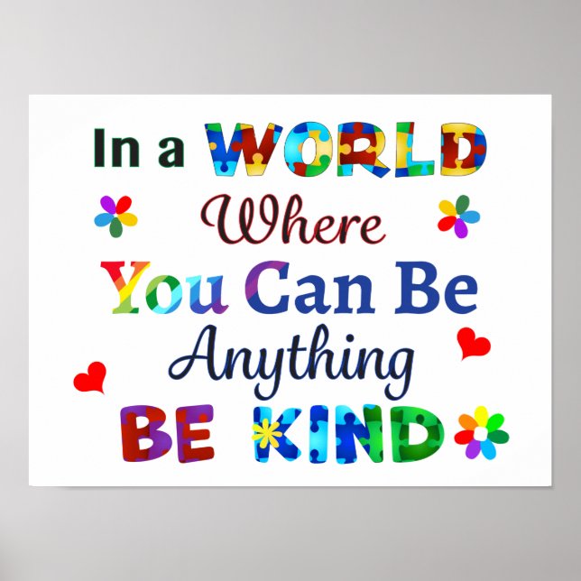 In a WORLD Where You Can Be Anything BE KIND Poster (Front)