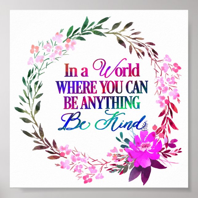 In a world where you can be anything.. Be Kind Poster (Front)