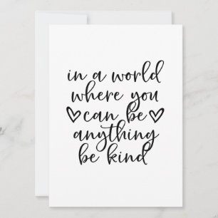 In a World Where You Can Be Anything Be Kind Quote Invitation