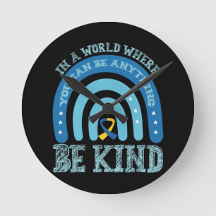 In A World Where You Can Be Anything Be Kind Round Clock