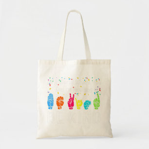 In a world where you can be anything be kind shirt tote bag