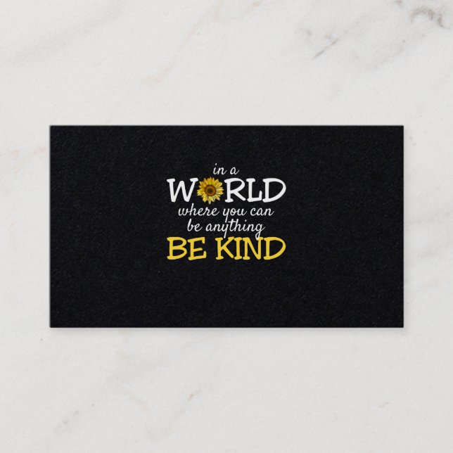 In A World Where You Can Be Anything Be Kind Sunfl Business Card (Front)