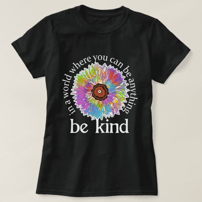 in a world where you can be anything be kind T-Shirt (Design Front)