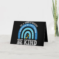 In A World Where You Can Be Anything Be Kind