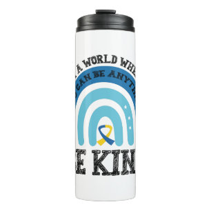 In A World Where You Can Be Anything Be Kind Thermal Tumbler