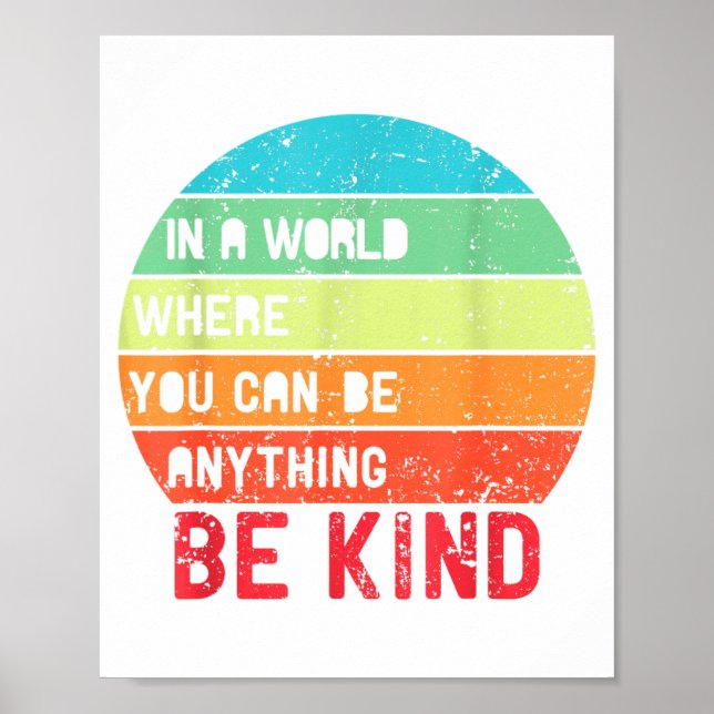 In A World Where You Can Be Anything Be Kind Unity Poster (Front)