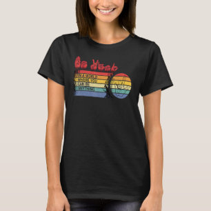 In A World Where You Can Be Anything Be Kind Vinta T-Shirt