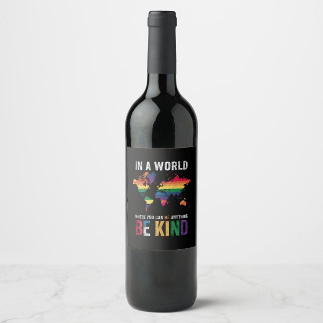 In A World Where You Can Be Anything Be Kind Wine Label (Front)