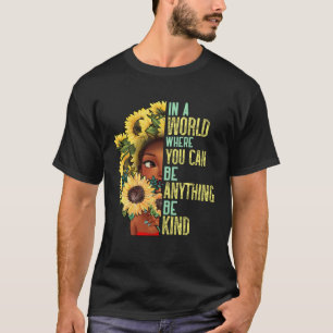 In A World Where You Can Be Anything Bee Kind Sunf T-Shirt