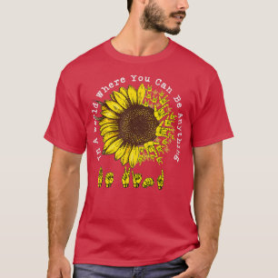In A World Where You Can Be Anything BeKind Sign T-Shirt