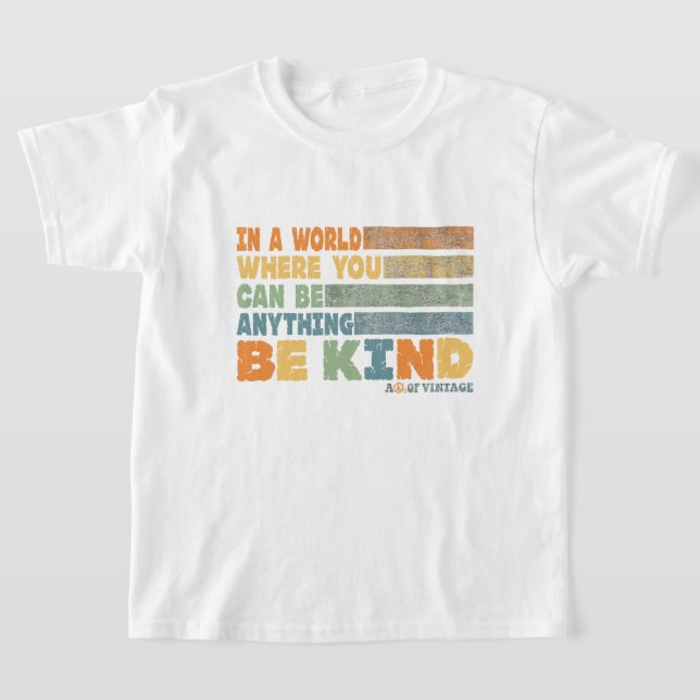 In A World Where You Can Be Anything T-Shirt (Laydown)
