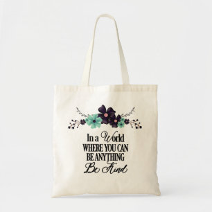 In a World Where You can Be Anything Tote Bag