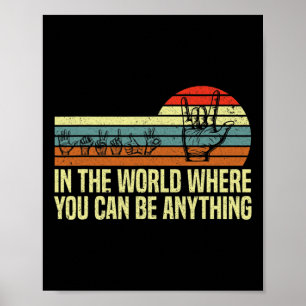 In A World Where You Can Be Asl Awareness Deaf Sig Poster