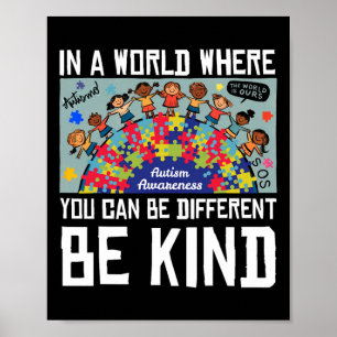 In A World Where You Can Be Different Be Kind Auti Poster