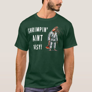 in Aint easy Funny Jiu Jitsu T-Shirt