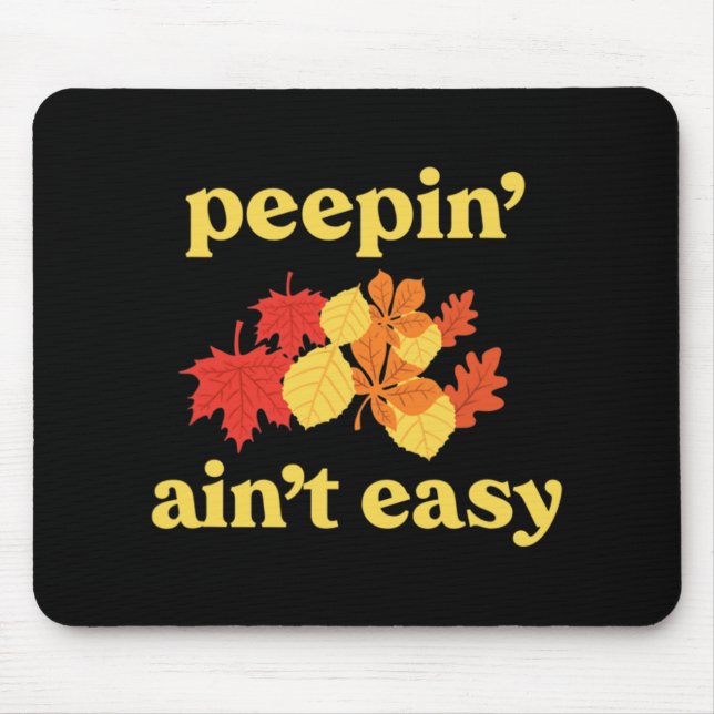 In' Ain't Easy Leaf Er New England Fall Leaves  Mouse Mat (Front)