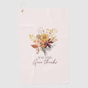 In All Things, Give Thanks – Autumn Floral Bouquet Golf Towel