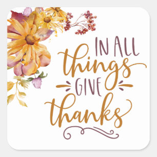 In All Things Give Thanks Autumn Floral Square Sticker