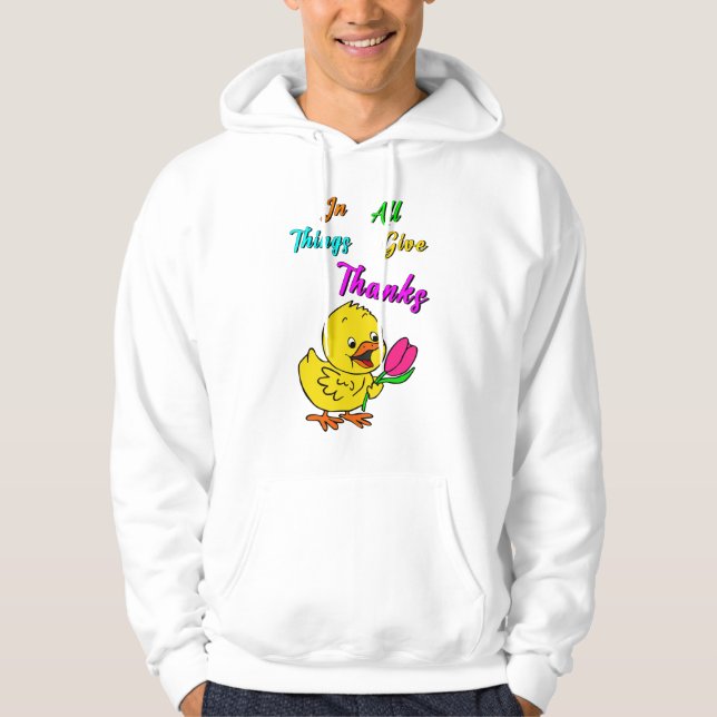 In All Things Give Thanks Chick Tulip Thanksgiving Hoodie (Front)