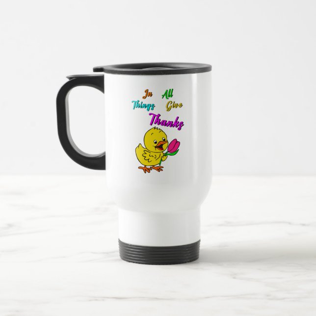 In All Things Give Thanks Chick Tulip Thanksgiving Travel Mug (Left)