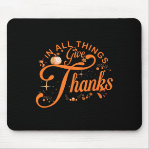 In All Things Give Thanks Family Thanksgiving Men Mouse Mat