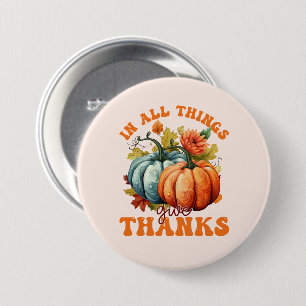 In All Things Give Thanks Pumpkin 7.5 Cm Round Badge