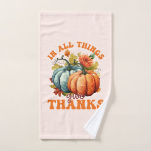 In All Things Give Thanks Pumpkin Bath Towel Set
