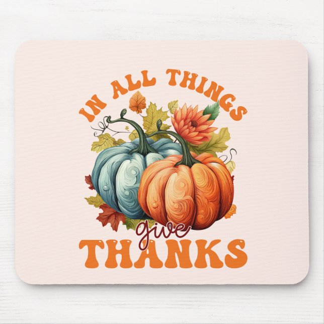 In All Things Give Thanks Pumpkin Mouse Mat (Front)