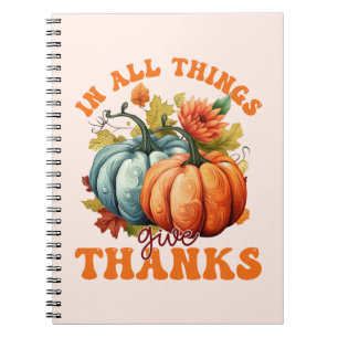 In All Things Give Thanks Pumpkin Notebook