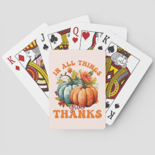 In All Things Give Thanks Pumpkin Playing Cards