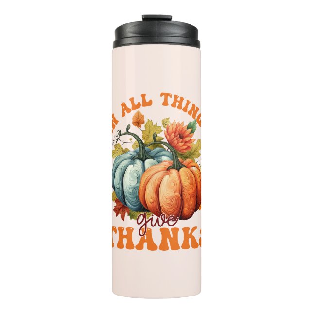 In All Things Give Thanks Pumpkin Thermal Tumbler (Front)