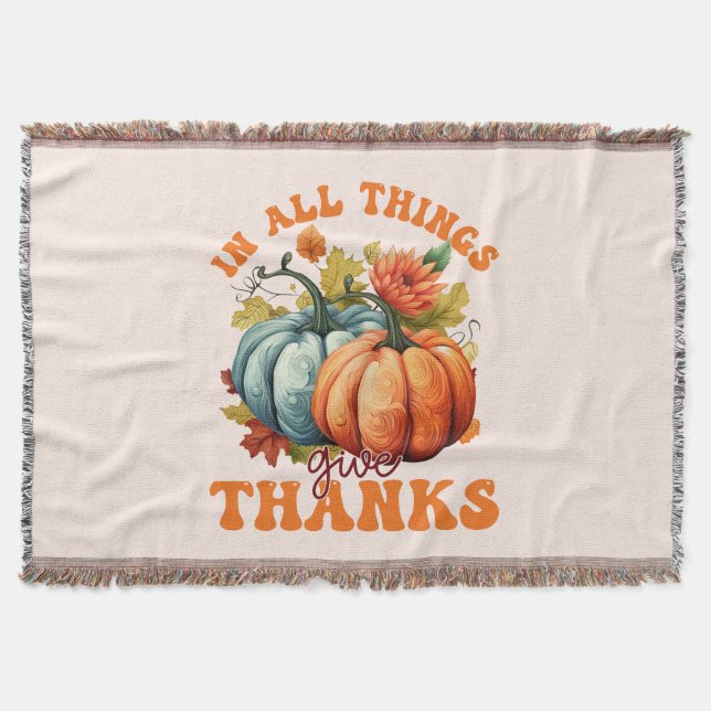 In All Things Give Thanks Pumpkin Throw Blanket (Front)
