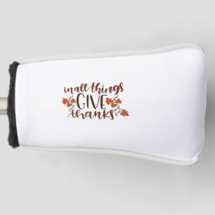 In All Things Give Thanks Thanksgiving Pumpkin  Golf Head Cover