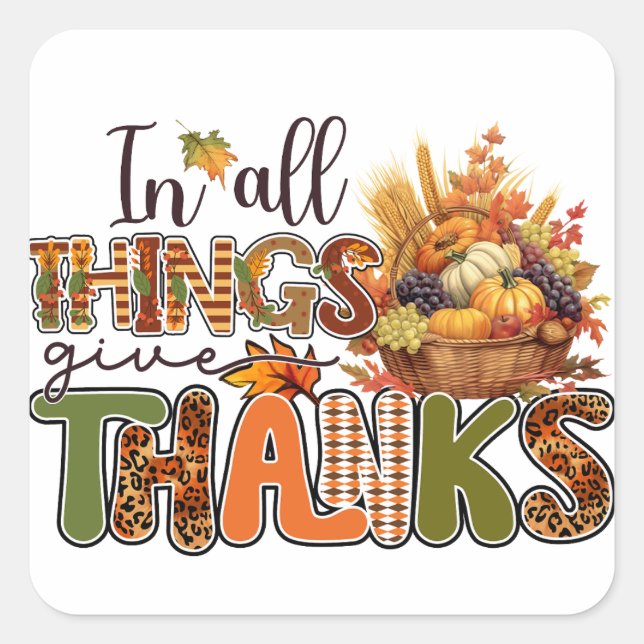 In All Things Give Thanks - Thanksgiving Square Sticker (Front)